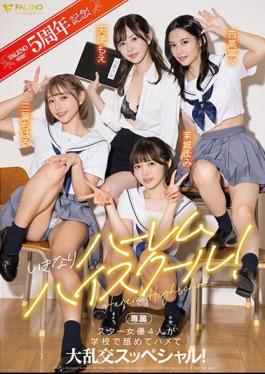 FSDSS-799 FALENOstar 5th Anniversary! Suddenly Harem High School! Four Star Actresses Lick And Fuck At School In A Special Orgy! Angel Moe Nene Yoshitaka Chiharu Mitsuha Mami Mashiro